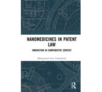Nanomedicines in Patent Law : Innovation in Comparative Context