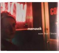 Nanook - Now That I Know