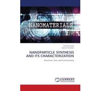 Nanoparticle Synthesis and Its Characterization: Structure, Size, and Functionality