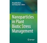 Nanoparticles in Plant Biotic Stress Management