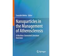 Nanoparticles in the Management of Atherosclerosis: A Machine-Generated Literature Overview