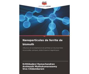 Nanoparticules de ferrite de bismuth: Influence de la température de synthèse sur les propriétés structurelles, optiques, diélectriques et magnétiques