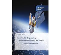 NanoSatellite Engineering Professional Certification KSF Space: Second Edition Revised