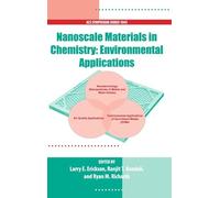Nanoscale Materials in Chemistry: Environmental Applications 1-45: 1045 (ACS Symposium Series)