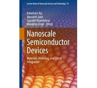 Nanoscale Semiconductor Devices: Materials, Modeling, and Circuit Integration (Lecture Notes in Nanoscale Science and Technology, 55)