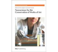 Nanoscience for the Conservation of Works of Art: Volume 28 (Nanoscience & Nanotechnology Series)