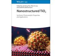 Nanostructured TiO2: Synthesis, Photocatalytic Properties, and Applications