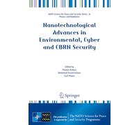 Nanotechnological Advances in Environmental, Cyber and CBRN Security (NATO Science for Peace and Security Series B: Physics and Biophysics)