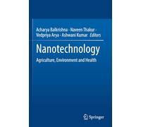 Nanotechnology: Agriculture, Environment and Health