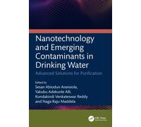 Nanotechnology and Emerging Contaminants in Drinking Water : Advanced Solutions for Purification