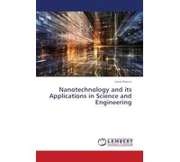 Nanotechnology and its Applications in Science and Engineering