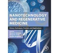 Nanotechnology and Regenerative Medicine: History, Techniques, Frontiers, and Applications
