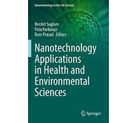 Nanotechnology Applications in Health and Environmental Sciences (Nanotechnology in the Life Sciences)