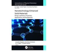 Nanotechnology-Enhanced Solid Materials : Design, Synthesis, Properties, Applications, and Perspectives