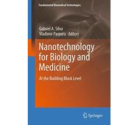 Nanotechnology for Biology and Medicine: At the Building Block Level (Fundamental Biomedical Technologies)
