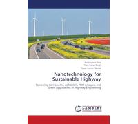 Nanotechnology for Sustainable Highway: Nano-clay Composites, AI Models, FEM Analysis, and Green Approaches in Highway Engineering