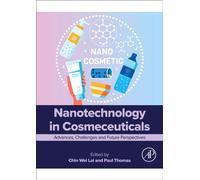 Nanotechnology in Cosmeceuticals : Advances, Challenges and Future Perspectives