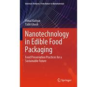 Nanotechnology in Edible Food Packaging: Food Preservation Practices for a Sustainable Future (Materials Horizons: From Nature to Nanomaterials)