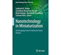 Nanotechnology in Miniaturization: An Emerging Trend to Fabricate Future Devices (Nanotechnology in the Life Sciences)