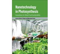 Nanotechnology in Photosynthesis : Innovations for Global Food Sustainability