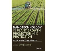 Nanotechnology in Plant Growth Promotion and Protection: Recent Advances and Impacts