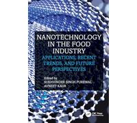 Nanotechnology in the Food Industry: Applications, Recent Trends, and Future Perspectives
