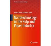 Nanotechnology in the Pulp and Paper Industry (Smart Nanomaterials Technology)