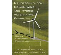 Nanotechnology, Solar, Wind, and Hybrid Alternative Energy: Global Leadership Perspectives