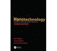 Nanotechnology : Understanding Small Systems, Third Edition