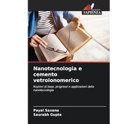 Nanotecnologia e cemento vetroionomerico: Nozioni di base, progressi e applicazioni della nanotecnologia