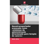 Nanotransportador avançado como sistemas de administração direcionada para terapia do cancro