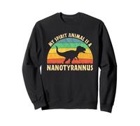 Nanotyrannus My Spirit Animal - Dinosaur Lover Sweatshirt