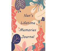 Nan's Lifetime Memories Journal: Memory Book Capturing Your Nan's Own Amazing Stories ( keepsakes For My Child )