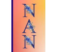 Nan's Notebook: This blank lined notebook/Journal is an ideal gift for your Nan, Grandmother, Grandmum. A good substitute for a greeting card. 120 Pages. 6”x9” inches. Paperback