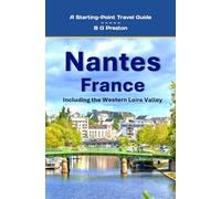 Nantes, France: Including the Western Loire Valley: 14 (Works by B G Preston / Barry Sanders)