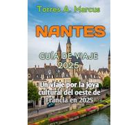 NANTES GUÍA DE VIAJE 2025