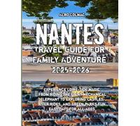 Nantes Travel Guide For Family Adventure 2025-2026