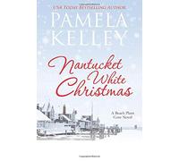 Nantucket White Christmas: A feel-good, small town, Christmas story (Nantucket Beach Plum Cove)