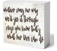 NANVIER Decor Sign Whatever Comes Our Way Well See It Through Cause You Know Thats What Our Love Can Do Wood Box Sign For Home Office Desk Shelf Table Decoration 5 X 5 Inches