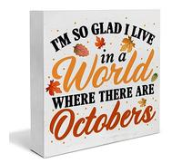 NANVIER Fall Wood Box Sign Art Desk Decor Autumn Wood Block Sign I'm So Glad I Live in a World Where There Are Octobers Decor Sign 5 X 5 Inches for Tabletop Shelf Wall