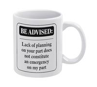 NANVIER Funny Office Be Advised Lack of Planning on Your Part Doesn't Constitute an Emergency on My Part Ceramic Tea Cup Coffee Mug for Office and Home Vintage Mug 11oz
