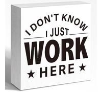 NANVIER Funny Office Wood Box Sign - I Don't Know I Just Work Here Humorous Desk Decor, 5x5x1 Inch Wooden Block Sign for Workplace Wall & Desk, Sarcastic Office Decor for Employees