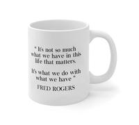 NANVIER It's Not So Much What We Have in This Life Coffee Mug 11oz Funny Tea Cup Gifts for Boyfriend Girlfriend Best Friend Ceramic White