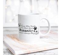 NANVIER Those Who Teach Us The Most About Humanity aren't Always Human Funny White Ceramic Coffee Mug 11oz Sayings Motivational Coffee Cup Tea Milk Juice Mug Novelty Gifts for Family Friends