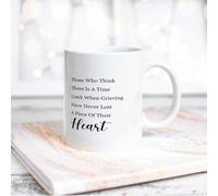 NANVIER Those Who Think There is A Time Limit When Grieving Have Never Lost A Piece of Their Heart Ceramic Coffee Mug 11oz Novelty White Coffee Mug Tea Milk Juice Christmas Coffee Cup Gifts