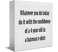 NANVIER Whatever You Do Today Do It With The Confidence Of A 4 Year Wooden Box Sign Decorative Funny Office Wood Box Sign Home Office Decor Desk Decor Sign For Shelf 5 X 5 Inches