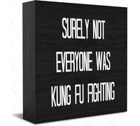 NANVIER Wood Box Sign Home Decor Surely Not Everyone Was Kung Fu Fighting Wood Box Sign Art Home Bathroom Shelf Desk Decoration 5 X 5 Inches Present