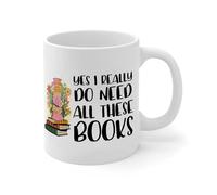 NANVIER Yes I Really Do Need All These Books Mug 11oz Teachers Cute Coffee Tea Cups Stocking Stuffer for Dad Mom Friend Ceramic White