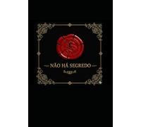 NÃO HÁ SEGREDO