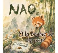 NAO LE PANDA ROUX: Et la brume de la peur (NAO LE PANDA ROUX : LES EMOTIONS DE NAO)